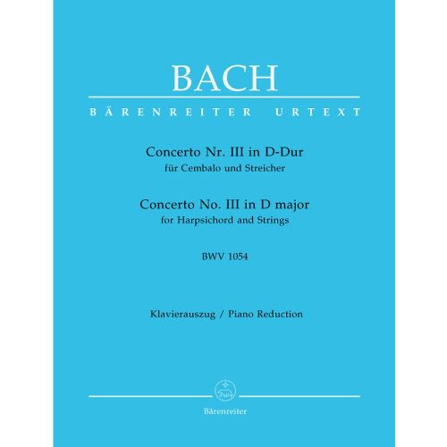 BACH J.S. - CONCERTO N°3 BWV 1054 IN D MAJOR FOR HARPSICHORD AND STRINGS - HARPSICHORD
