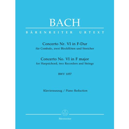 BACH J.S. - CONCERTO N°6 EN FA MAJEUR POUR CLAVECIN, 2 FLUTES A BEC ET CORDES BWV 1057 - CLAVECIN