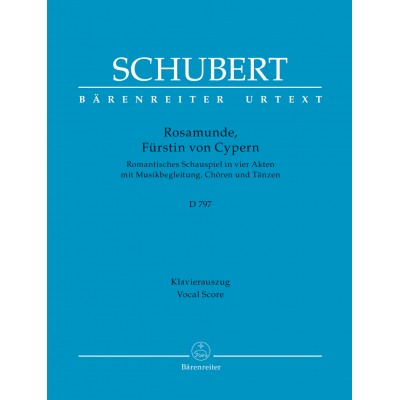 BARENREITER SCHUBERT FRANZ - ROSAMUNDE, FURSTIN VON CYPERN D797 - VOCAL SCORE