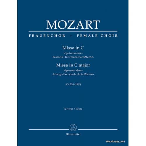 BARENREITER MOZART W.A. - MISSA IN C MAJOR KV 220 (196b) "SPARROW MASS" - ARRANGED FOR FEMALE CHOIR SMezAA - SCO