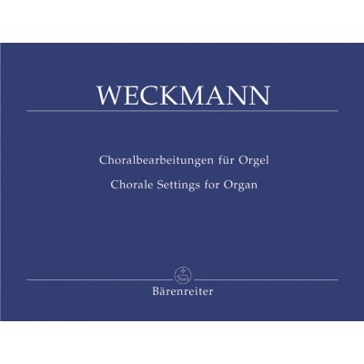 BARENREITER WECKMANN - CHORALBEARBEITUNGEN FUR ORGEL - ORGAN