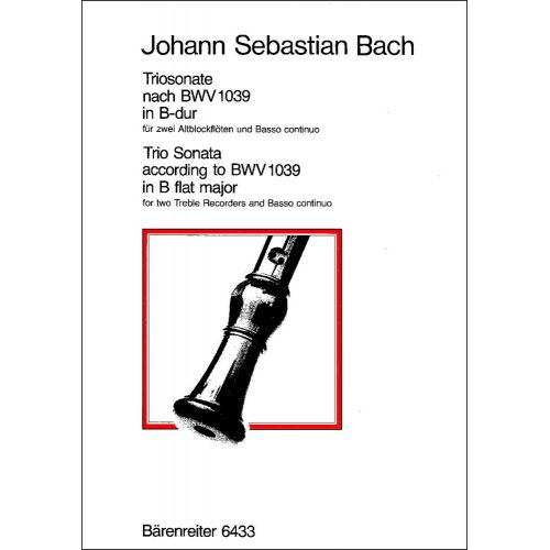 BARENREITER BACH J.S. - TRIOSONATE B-DUR (ORIGINAL G-DUR) FUR ZWEI BLOCKFLOTEN UND BASSO CONTINUO BWV 1039