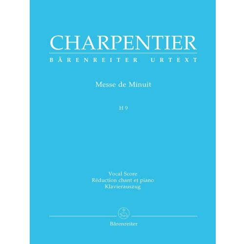 BARENREITER CHARPENTIER M.A. - MESSE DE MINUIT - MIXED CHOIR, PIANO