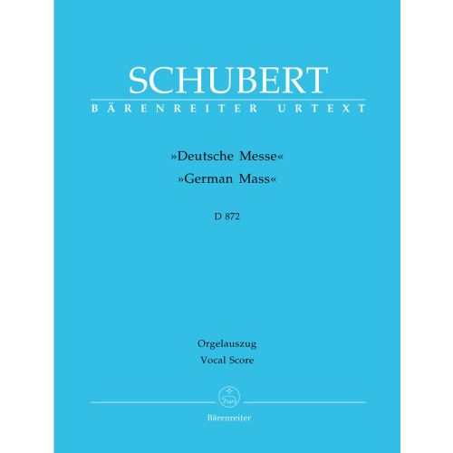 BARENREITER SCHUBERT FRANZ - DEUTSCHE MESSE D872 - GERMISCHTER CHOIR, PIANO