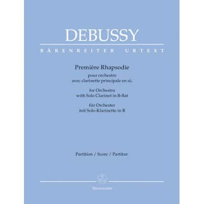 BARENREITER DEBUSSY CLAUDE - PREMIERE RHAPSODIE POUR ORCHESTRE AVEC CLARINETTE PRINCIPALE EN SI - SCORE