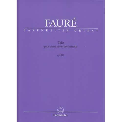 FAURE GABRIEL - TRIO POUR PIANO, VIOLON ET VIOLONCELLE OP. 120 