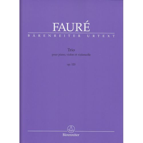FAURE GABRIEL - TRIO POUR PIANO, VIOLON ET VIOLONCELLE OP. 120 