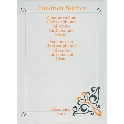 BARENREITER SILCHER F. - VARIATIONS ON "NEL COR PIU NON MI SENTO" - FLUTE & PIANO