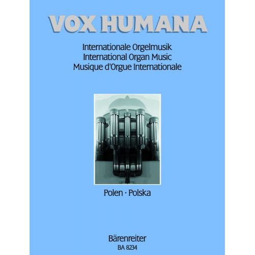 BARENREITER VOX HUMANA. ORGAN MUSIK VOL. 4 : POLAND - ORGAN