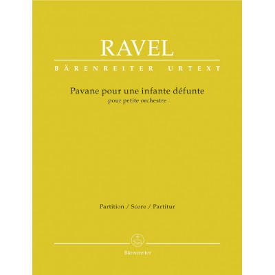 BARENREITER RAVEL MAURICE - PAVANE POUR UNE INFANTE DEFUNTE - SCORE