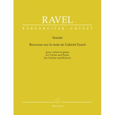 RAVEL MAURICE - SONATE / BERCEUSE  SUR LE NOM DE GABRIEL FAURE - VIOLON and PIANO