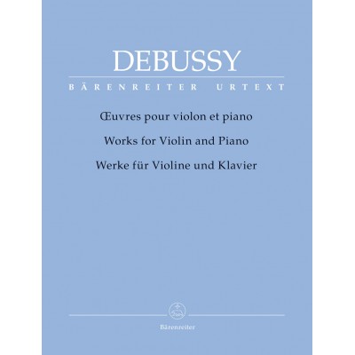BARENREITER Debussy Claude - Oeuvres Pour Violon & Piano