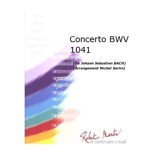 ROBERT MARTIN BACH J.S. - SORLIN M. - CONCERTO BWV 1041 VIOLON SOLO