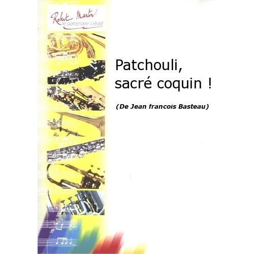 BASTEAU J.F. - PATCHOULI, SACR COQUIN !