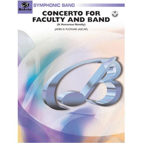 ALFRED PUBLISHING PLOYHAR JAMES D. - CONCERTO FOR FACULTY AND BAND - SYMPHONIC WIND BAND