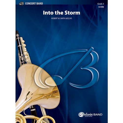 ALFRED PUBLISHING SMITH ROBERT W. - INTO THE STORM - SYMPHONIC WIND BAND