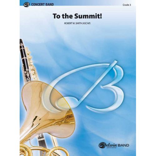  Smith Robert W. - To The Summit! - Symphonic Wind Band