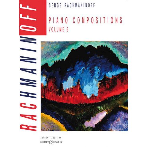RACHMANINOFF SERGE - PIANO COMPOSITIONS VOL.3 MORCEAUX OP.3 / OP.10