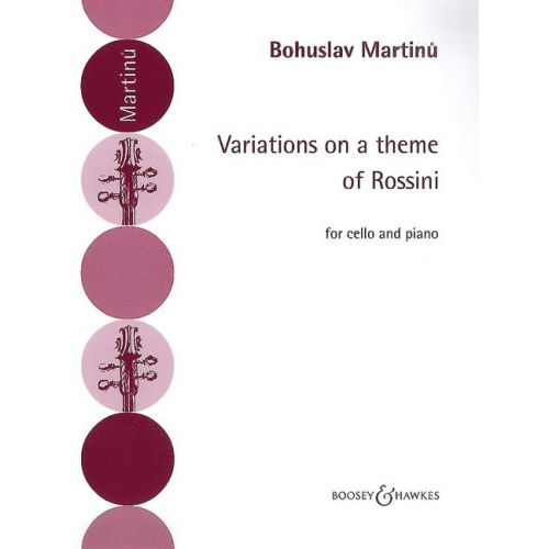 BOOSEY & HAWKES MARTINU BOHUSLAV - VARIATIONS ON A THEME OF ROSSINI - CELLO AND PIANO