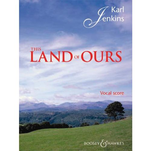 BOOSEY & HAWKES JENKINS KARL - THIS LAND OF OURS - MEN'S CHOIR AND PIANO