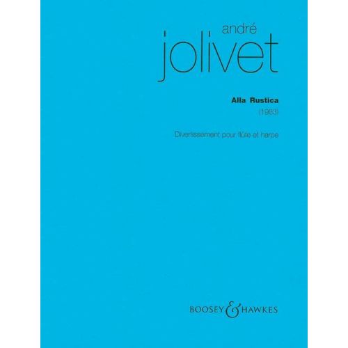 BOOSEY & HAWKES JOLIVET ANDRE - ALLA RUSTICA - 1 OR 2 FLUTES AND HARP