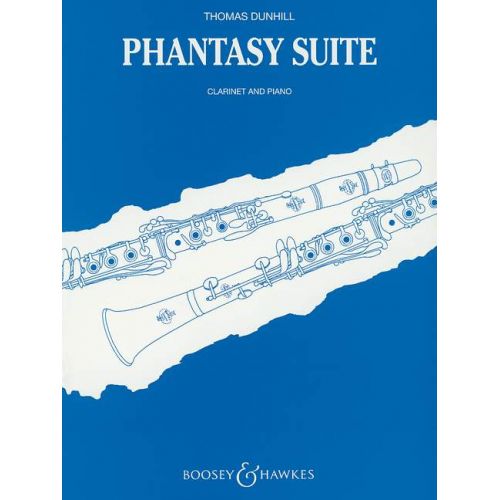 BOOSEY & HAWKES DUNHILL THOMAS - PHANTASY SUITE OP. 91 - CLARINET AND PIANO