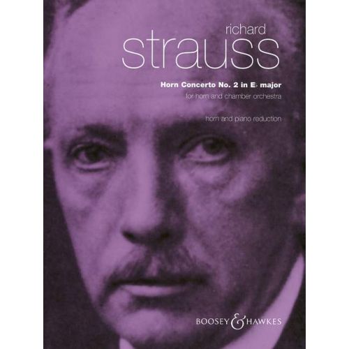 STRAUSS R. - HORN CONCERTO NO.2 IN E FLAT MAJOR - HORN AND CHAMBER ORCHESTRA