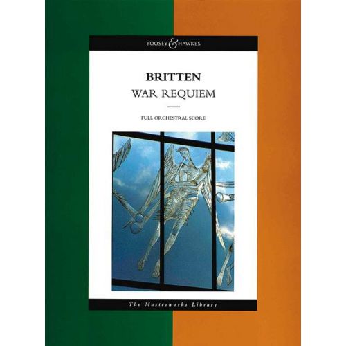 BRITTEN B. - WAR REQUIEM OP. 66 - SOLOISTS , CHOIR, BOYS' CHOIR AND ORCHESTRA