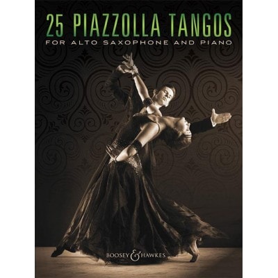 BOOSEY and HAWKES 25 PIAZZOLLA TANGOS - SAXOPHONE ALTO and PIANO