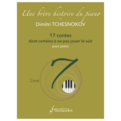 BILLAUDOT Tchesnokov D. - Une Brève Histoire du Piano - Livre 7