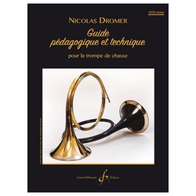BILLAUDOT Dromer N. - Guide Pedagogique et Technique Pour La Trompe De Chasse + DVD