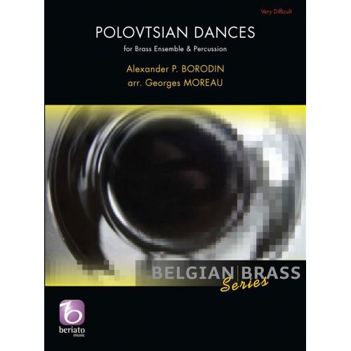 BORODIN A. - POLOVTSIAN DANCES - BRASS ENSEMBLE & PERCUSSION (arr. Georges MOREAU)