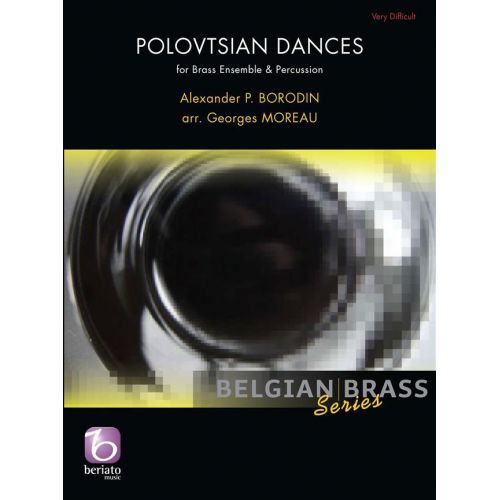 BERIATO MUSIC BORODIN A. - POLOVTSIAN DANCES - BRASS ENSEMBLE & PERCUSSION (arr. Georges MOREAU)