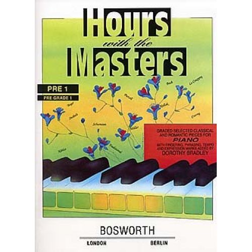 DOROTHY BRADLEY HOURS WITH THE MASTERS PRE GRADE 1 - PIANO SOLO