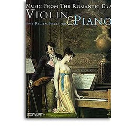 MUSIC FROM THE ROMANTIC ERA - FIRST RECITAL PIECES FOR VIOLIN & PIANO