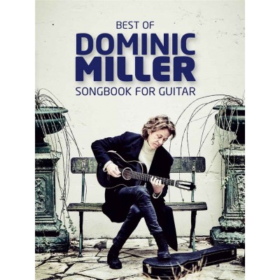BOSWORTH BEST OF DOMINIC MILLER - SONGBOOK FOR GUITAR