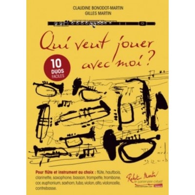 ROBERT MARTIN BONODOT-MARTIN CLAUDINE - QUI VEUT JOUER AVEC MOI? - DUOS FLUTE & AUTRE INSTRUMENT