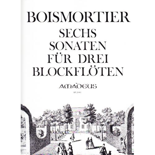 BOISMORTIER JOSEPH BODIN (DE) - 6 SONATEN OP.7 3 FÜR DREI BLOCKFLÖTEN