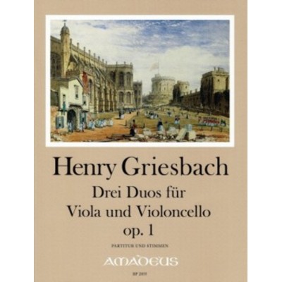 GRIESBACH HENRY - DREI DUOS OP.1 - VIOLA & VIOLONCELLO