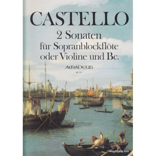 AMADEUS CASTELLO DARIO - ZWEI SONATEN FÜR SOPRANBLOCKFLOTE ODER VIOLINE UND BASSO CONTINUO