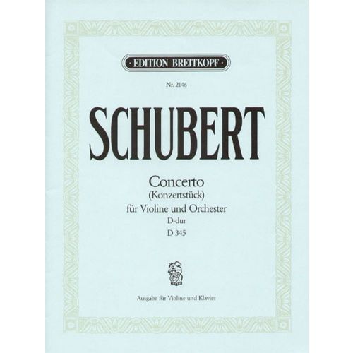 SCHUBERT F. - CONCERTO RE MAJEUR D 345 - VIOLON, PIANO