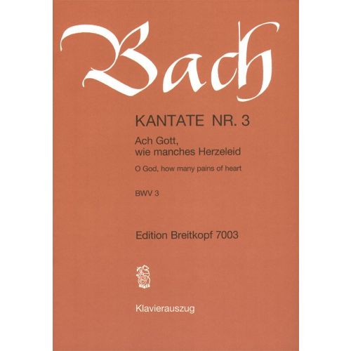 EDITION BREITKOPF BACH J.S. - KANTATE 3 ACH GOTT, WIE - CHANT, CHOEUR, PIANO