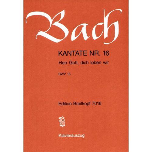 EDITION BREITKOPF BACH J.S. - KANTATE 16 HERR GOTT, DICH