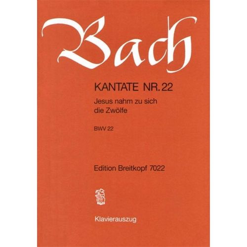 EDITION BREITKOPF BACH J.S. - KANTATE 22 JESUS NAHM ZU SICH