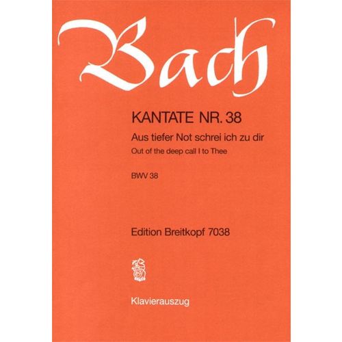EDITION BREITKOPF BACH J.S. - KANTATE 38 AUS TIEFER NOT - CHANT, CHOEUR, PIANO