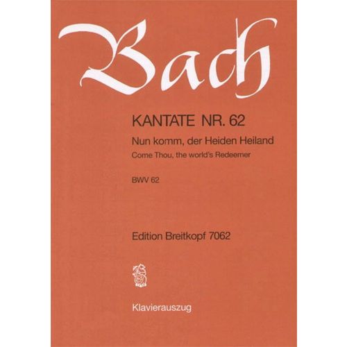 EDITION BREITKOPF BACH J.S. - KANTATE 62 NUN KOMM, DER HEID