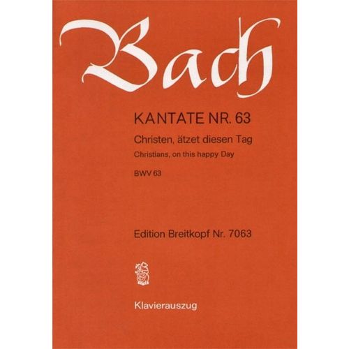 EDITION BREITKOPF BACH J.S. - KANTATE 63 CHRISTEN ATZET