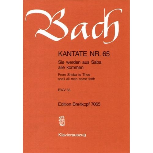 EDITION BREITKOPF BACH J.S. - KANTATE 65 SIE WERDEN AUS - CHANT, CHOEUR, PIANO