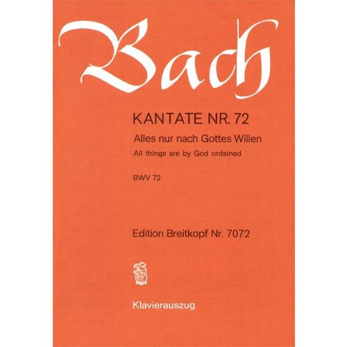 EDITION BREITKOPF BACH J.S. - KANTATE 72 ALLES NUR NACH - CHANT, CHOEUR, PIANO