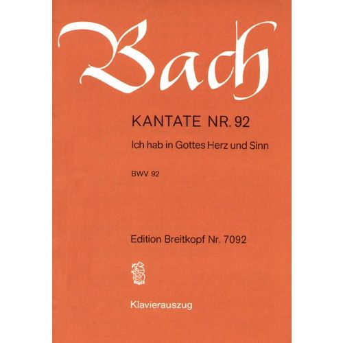 EDITION BREITKOPF BACH J.S. - KANTATE 92 ICH HAB IN GOTTES - CHANT, CHOEUR, PIANO